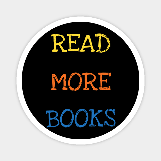 Read More Books Cool Reader Book Lover Bookworm Magnet by DDJOY Perfect Gift Shirts